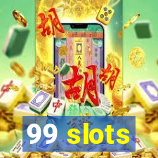 99 slots