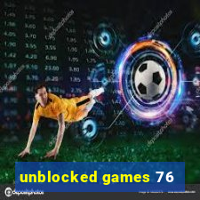 unblocked games 76