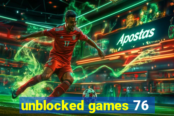 unblocked games 76