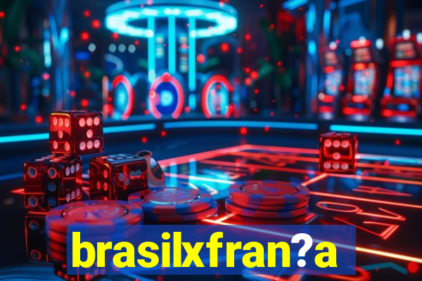 brasilxfran?a