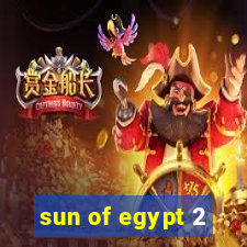 sun of egypt 2