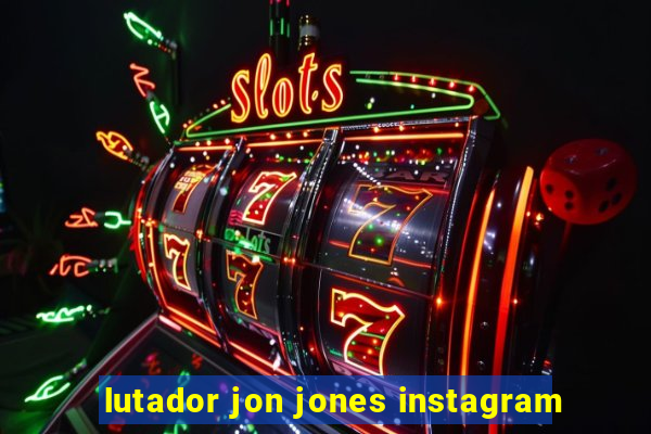 lutador jon jones instagram