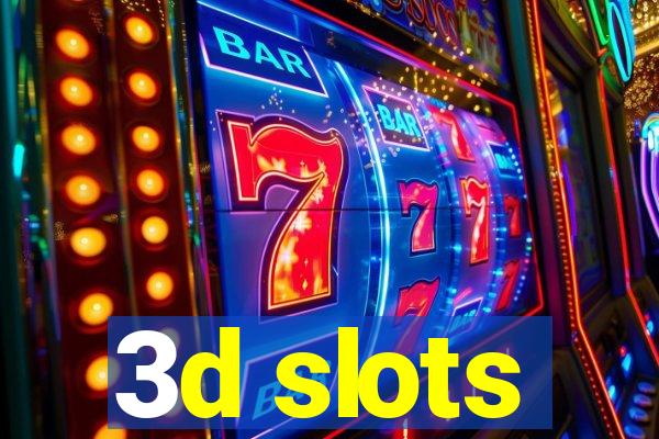 3d slots