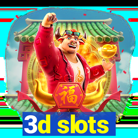 3d slots