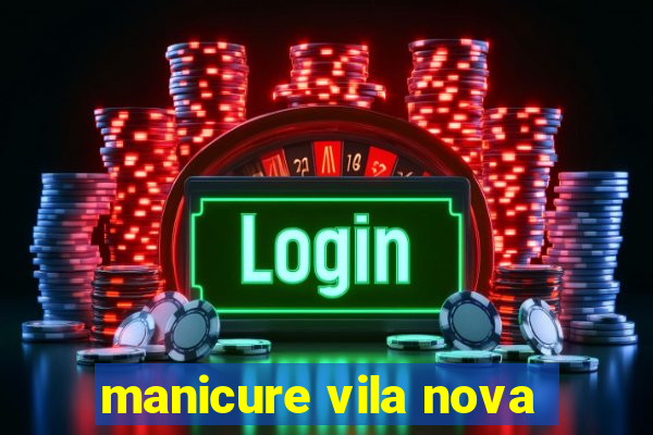 manicure vila nova