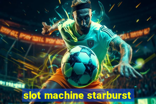 slot machine starburst