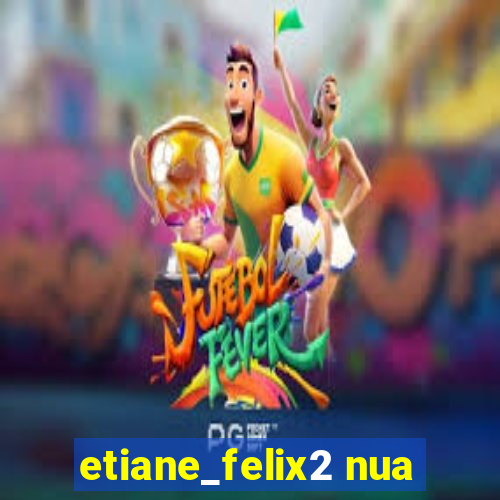 etiane_felix2 nua