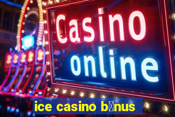 ice casino b么nus