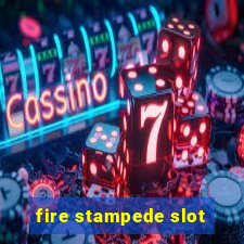 fire stampede slot