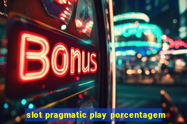 slot pragmatic play porcentagem