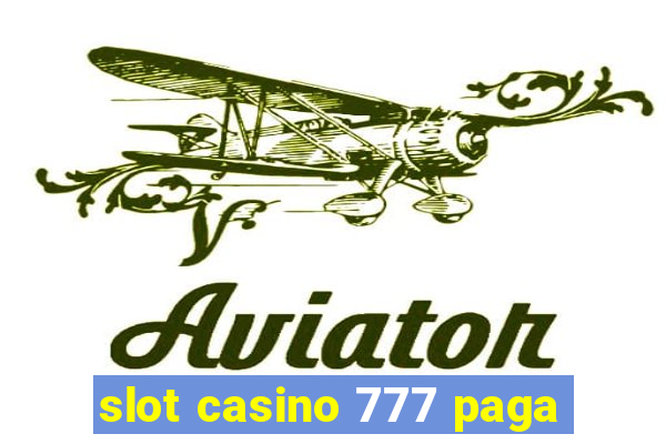 slot casino 777 paga