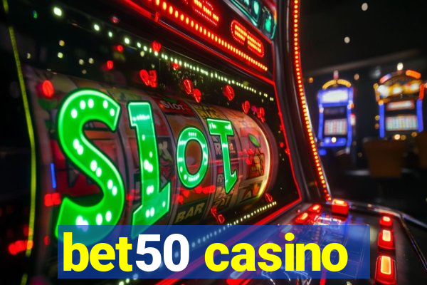 bet50 casino