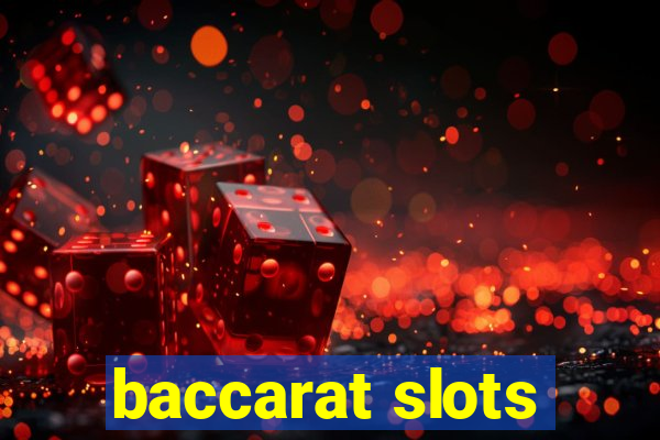 baccarat slots