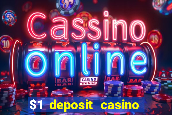 $1 deposit casino free spins