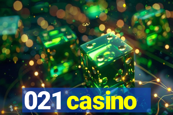 021 casino