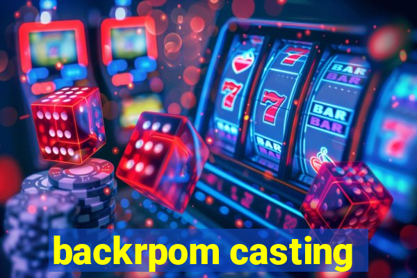 backrpom casting