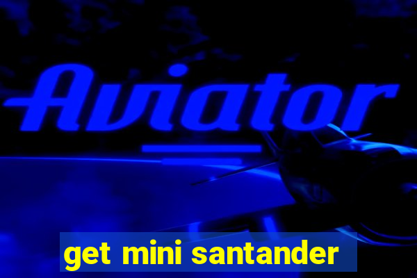 get mini santander