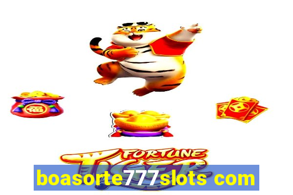 boasorte777slots com