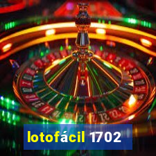 lotofácil 1702