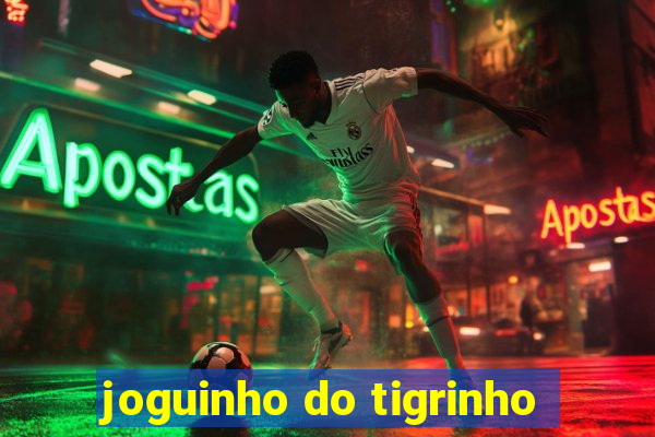 joguinho do tigrinho