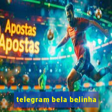 telegram bela belinha