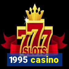 1995 casino