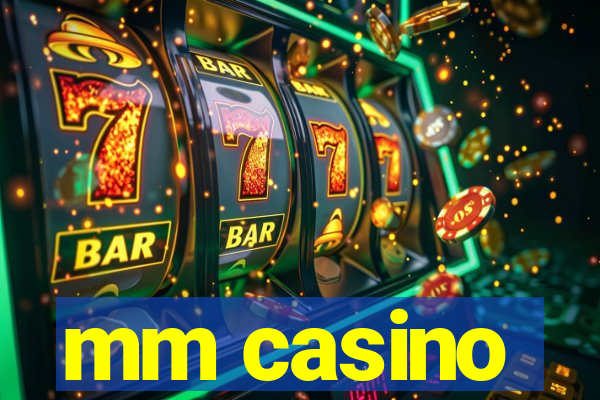 mm casino