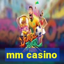 mm casino