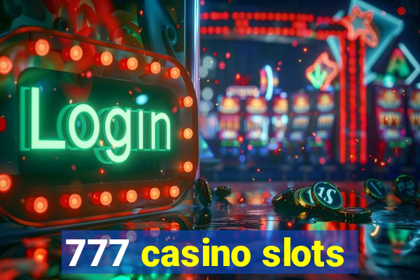 777 casino slots