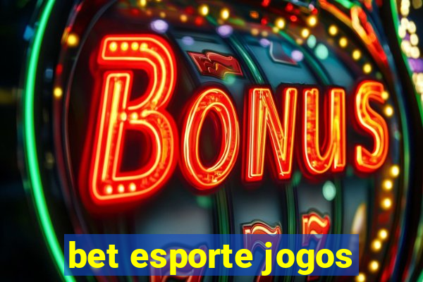 bet esporte jogos