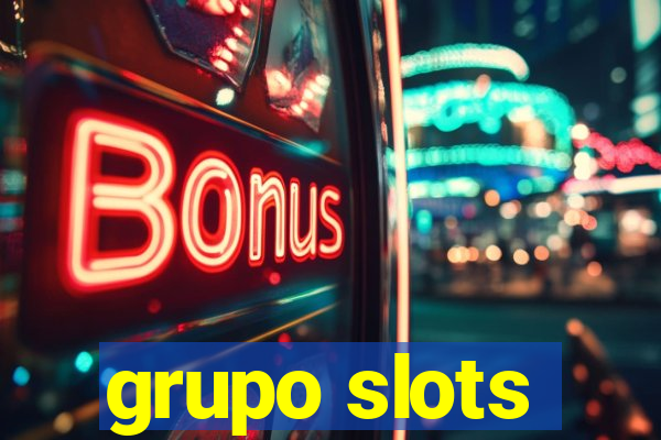 grupo slots