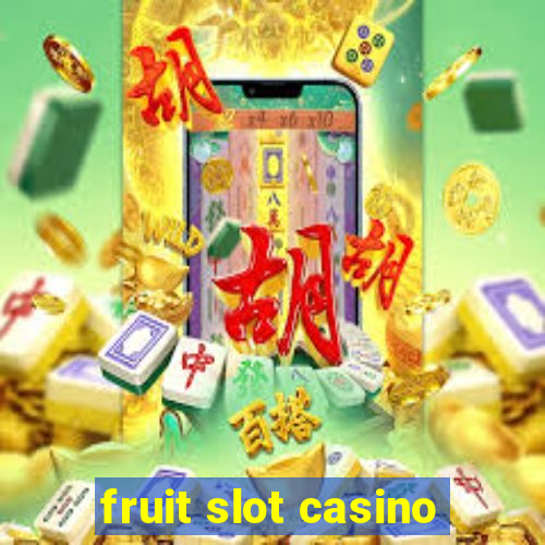 fruit slot casino