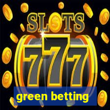 green betting