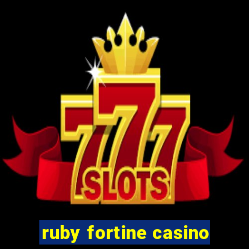 ruby fortine casino