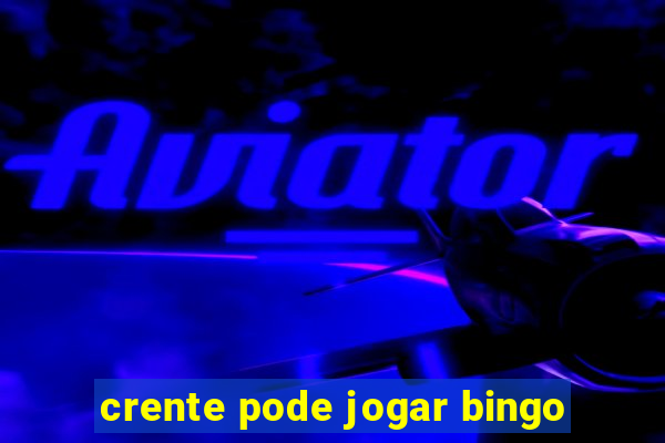 crente pode jogar bingo