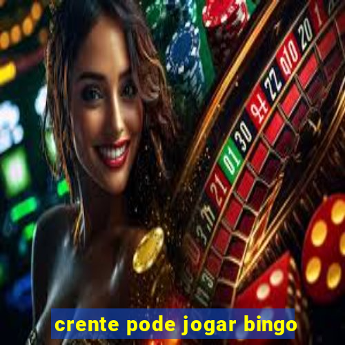 crente pode jogar bingo