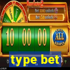 type bet