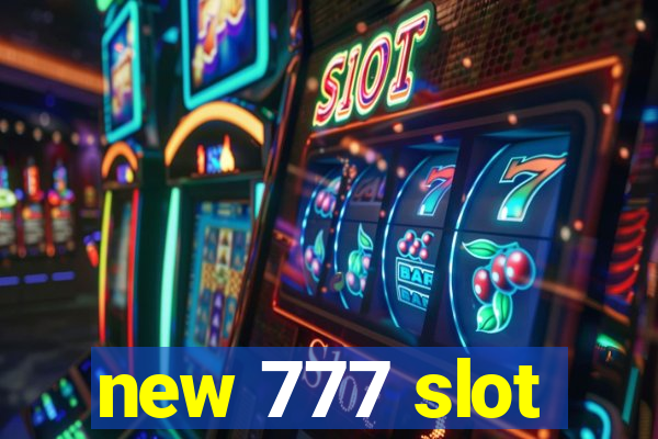 new 777 slot