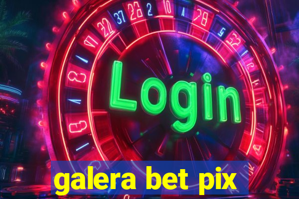 galera bet pix