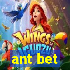 ant bet