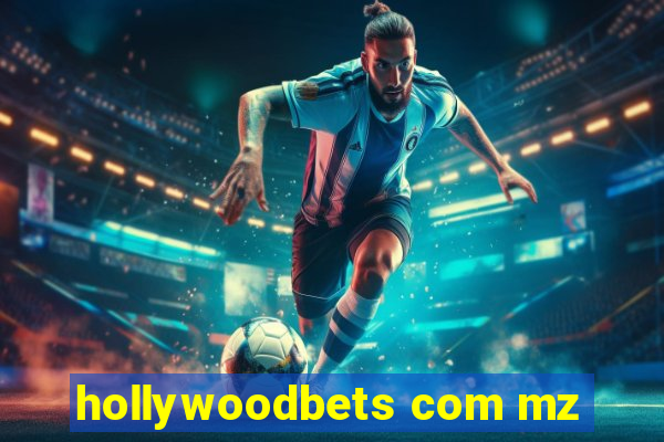 hollywoodbets com mz