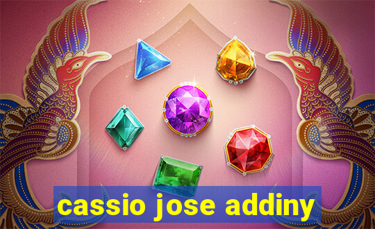 cassio jose addiny