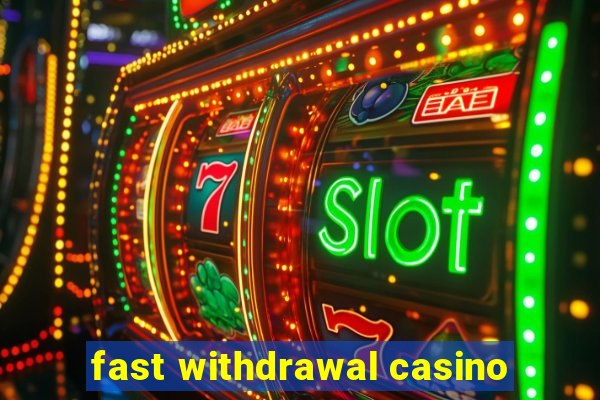 fast withdrawal casino