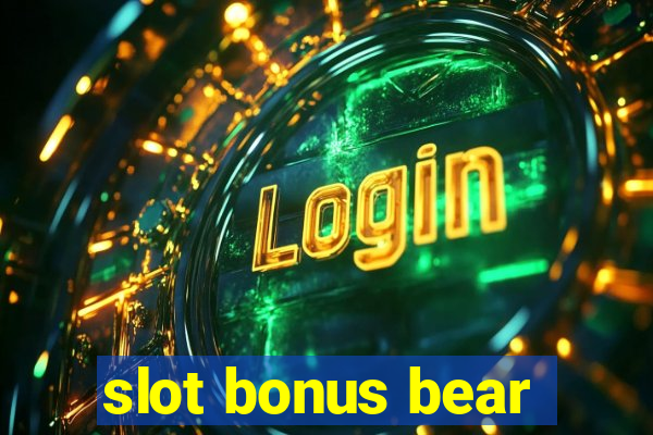 slot bonus bear