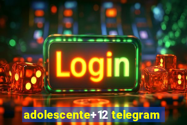 adolescente+12 telegram