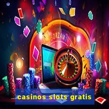 casinos slots gratis