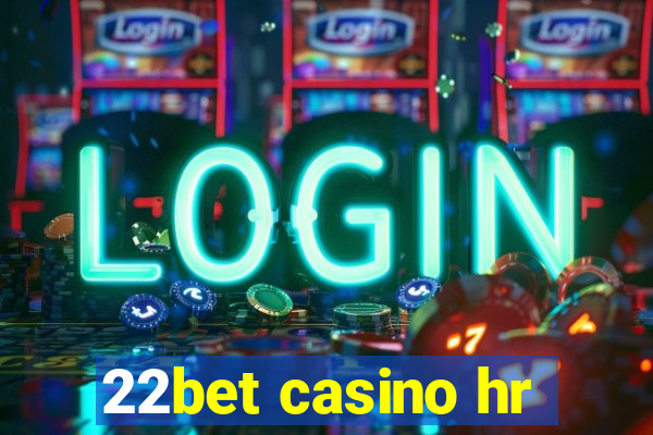 22bet casino hr