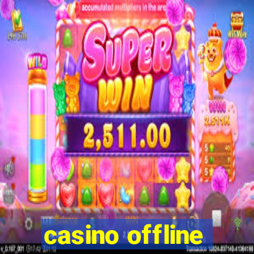 casino offline