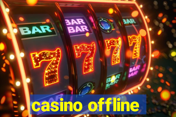 casino offline