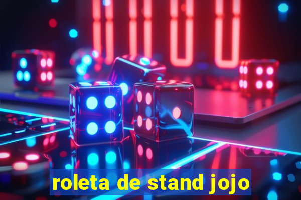 roleta de stand jojo